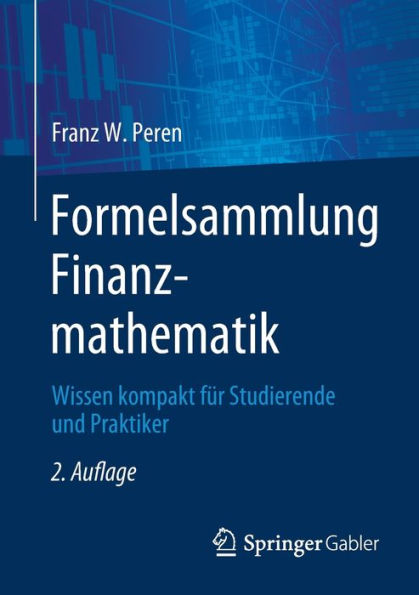 Formelsammlung Finanzmathematik: Wissen Kompakt Für Studierende Und Praktiker (German Edition) - 9783662673607