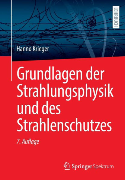 Grundlagen Der Strahlungsphysik Und Des Strahlenschutzes (German Edition) - 9783662676097