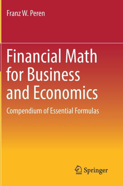 Financial Math For Business And Economics: Compendium Of Essential Formulas