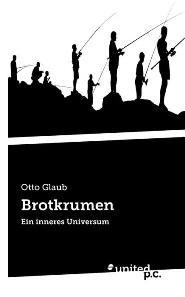 Brotkrumen: Ein Inneres Universum (German Edition)