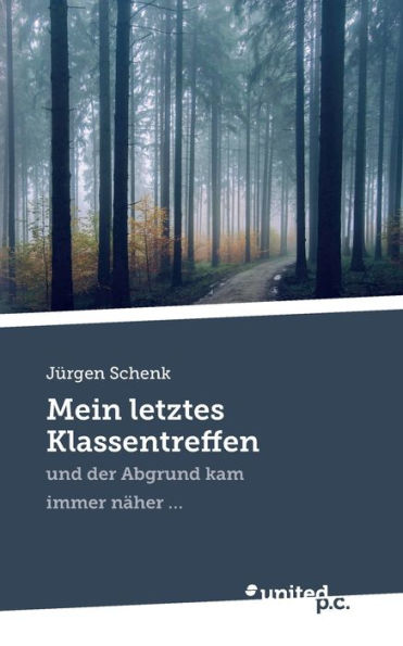 Mein Letztes Klassentreffen: Und Der Abgrund Kam Immer Näher… (German Edition)