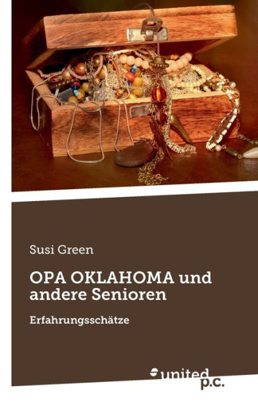 Opa Oklahoma Und Andere Senioren: Erfahrungsschätze (German Edition)