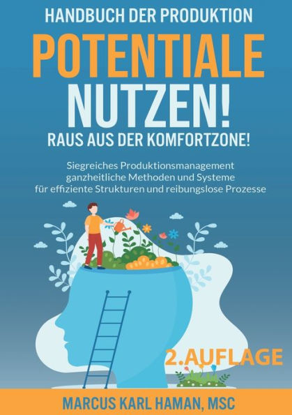 Potentiale Nutzen! Raus Aus Der Komfortzone!: Handbuch Der Produktion