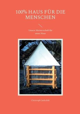 100% Haus Für Die Menschen: Unsere Meisterschaft Für Unser Haus (German Edition)