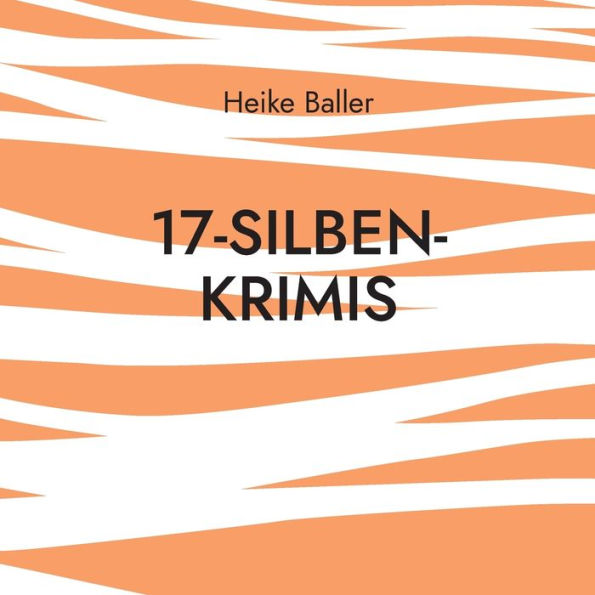 17-Silben-Krimis: 60 Nicht Nur Blutige Haiku (German Edition)