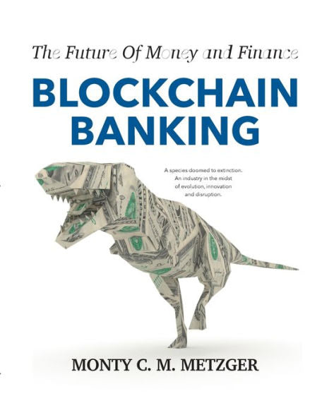 Blockchain Banking: The Future Of Money And Finance