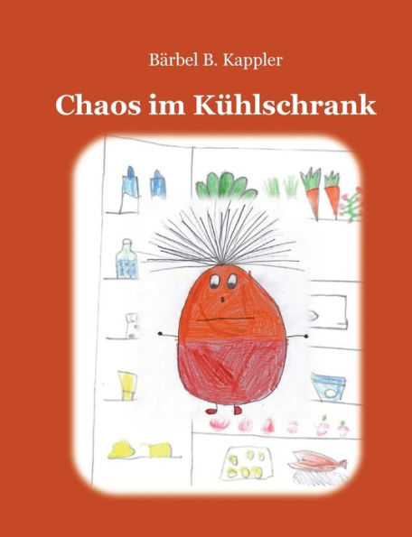 Chaos Im Kühlschrank (German Edition)