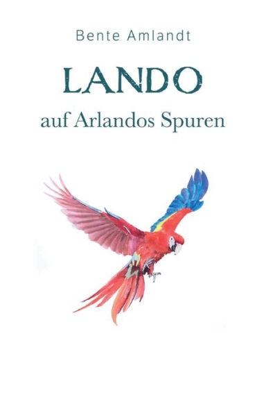 Lando Auf Arlandos Spuren: Die Magie Der Trohpa, 2 (German Edition)