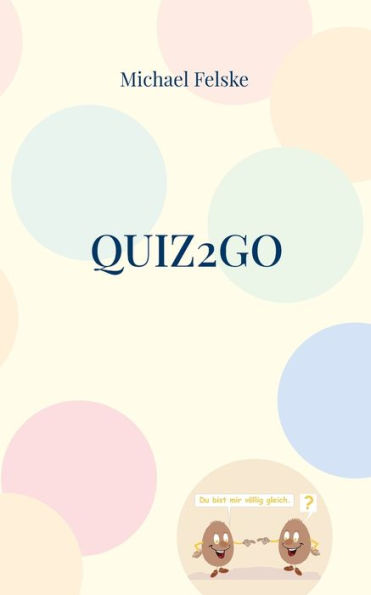 Quiz2Go: Ratespaß Für Die Ganze Familie (German Edition)