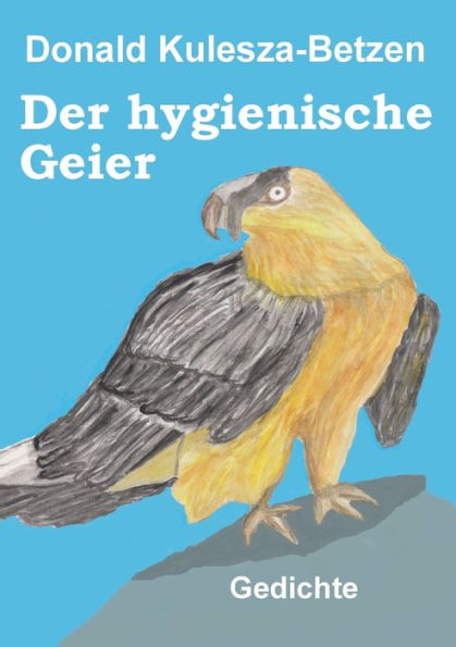 Der Hygienische Geier: Gedichte (German Edition)