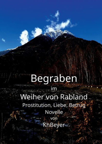 Begraben Im Weiher Von Rabland: Prostitution, Liebe, Betrug (German Edition)