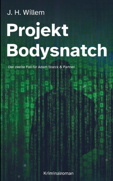 Projekt Bodysnatch: Der Zweite Fall Für Adam Starck & Partner (German Edition)
