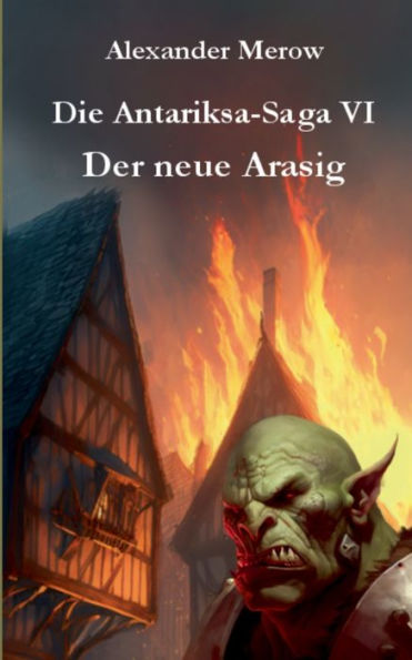 Die Antariksa-Saga Vi: Der Neue Arasig (German Edition)