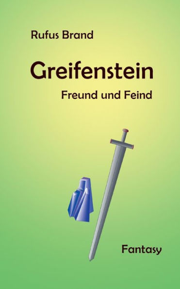Greifenstein: Freund Und Feind (German Edition)