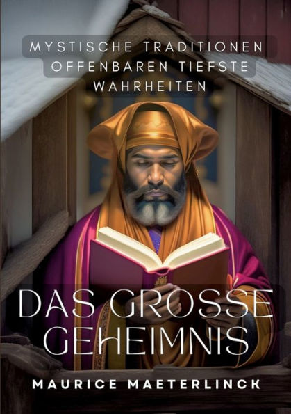 Das Große Geheimnis: Mystische Traditionen Offenbaren Tiefste Wahrheiten (German Edition)