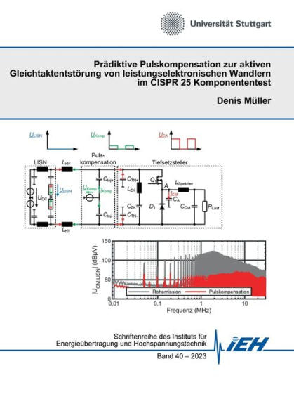 Prädiktive Pulskompensation Zur Aktiven Gleichtaktentstörung Von Leistungselektronischen Wandlern Im Cispr 25 Komponententest (German Edition)