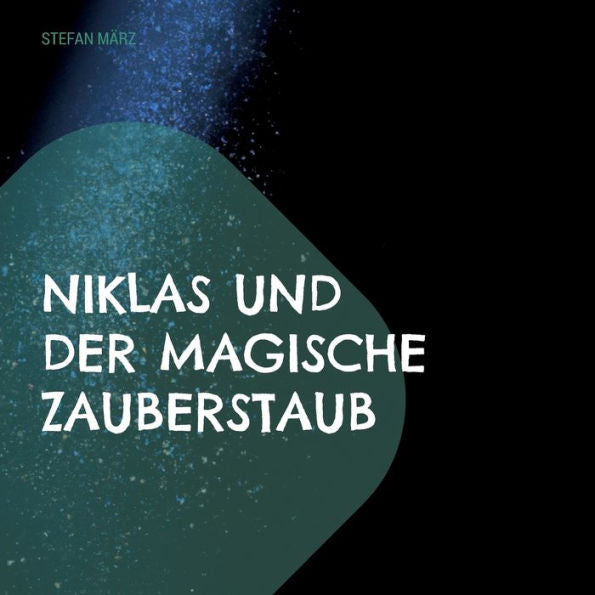 Niklas Und Der Magische Zauberstaub (German Edition)