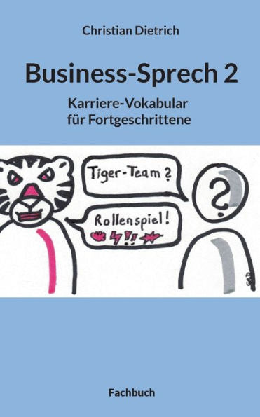 Business-Sprech 2: Karriere-Vokabular Für Fortgeschrittene (German Edition)