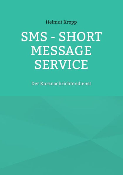 Sms - Short Message Service: Der Kurznachrichtendienst (German Edition)