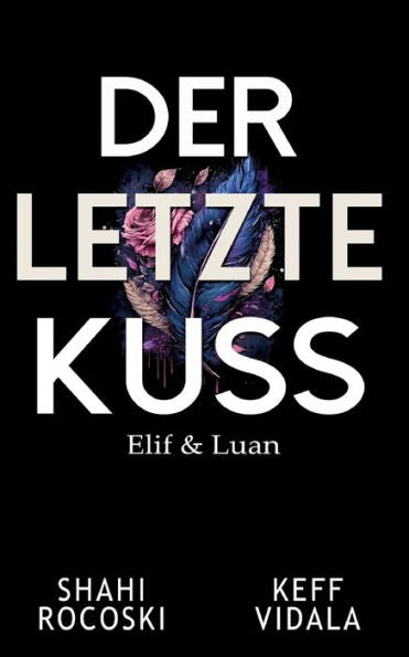Der Letzte Kuss: Elif & Luan (German Edition)