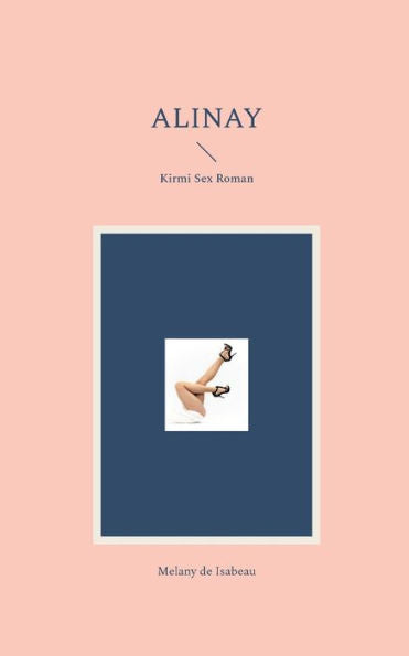 Alinay: Krimi Sex Roman (German Edition)