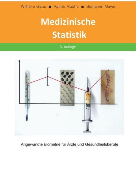 Medizinische Statistik: Angewandte Biometrie Für Ärzte Und Gesundheitsberufe (German Edition)