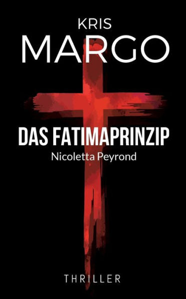 Das Fatimaprinzip: Nicoletta Peyrond (German Edition)