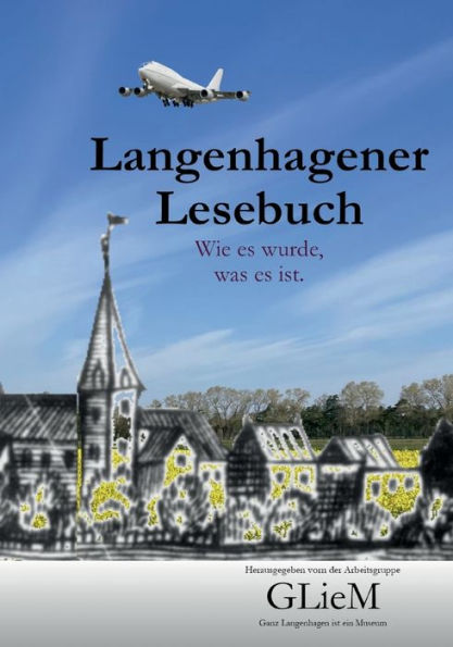 Langenhagener Lesebuch: Wie Es Wurde, Was Es Ist (German Edition)