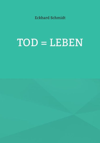 Tod = Leben (German Edition)
