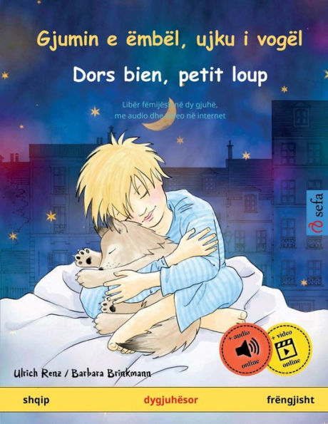 Gjumin E Ëmbël, Ujku I Vogël - Dors Bien, Petit Loup (Shqip - Frëngjisht): Libër Fëmijësh Në Dy Gjuhë, 2-4 Vjec E Tutje (Sefa Libra Me Ilustrime Në Dy Gjuhë) (French Edition)