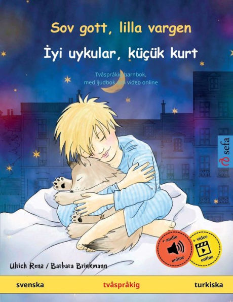 Sov Gott, Lilla Vargen - Iyi Uykular, Kücük Kurt (Svenska - Turkiska): Tvasprakig Barnbok, Med Ljudbok Som Nedladdning (Sefas Bilderböcker Pa Tva Sprak - Svenska / Turkiska) (Swedish Edition)