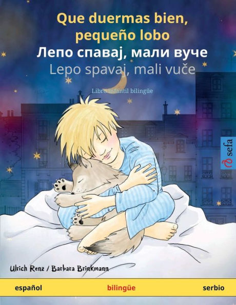 Que Duermas Bien, Pequeño Lobo - ???? ??????, ???? ???? / Lepo Spavaj, Mali Vuce (Español - Serbio): Libro Infantil Bilingüe (Sefa Libros Ilustrados ... Idiomas - Español / Serbio) (Spanish Edition)