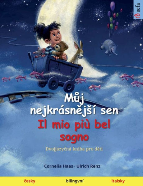Muj Nejkrásnejsí Sen - Il Mio Più Bel Sogno (Cesky - Italsky) (Czech Edition)