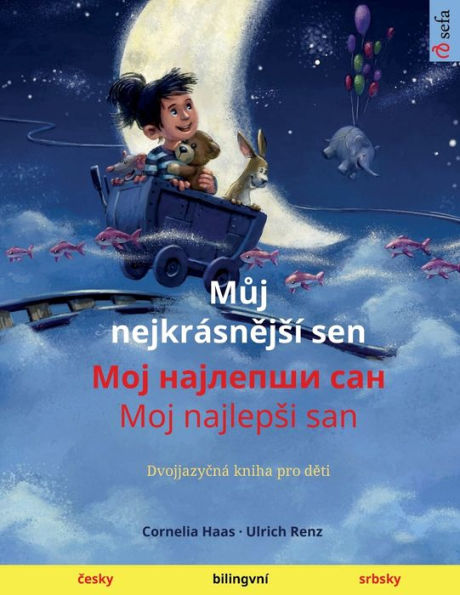 Muj Nejkrásnejsí Sen - ??? ???????? ??? - Moj Najlepsi San (Cesky - Srbsky) (Czech Edition)