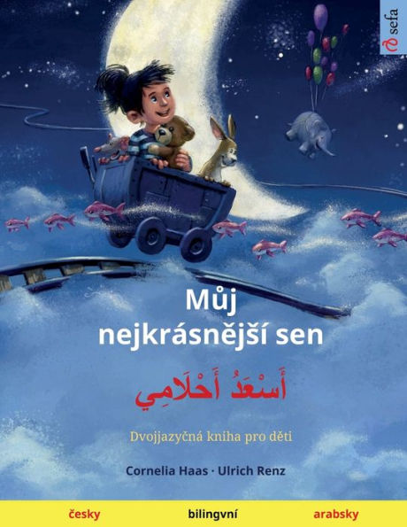 Muj Nejkrásnejsí Sen - ???????? ?????????? (Cesky - Arabsky) (Czech Edition)