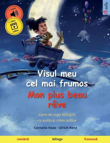Visul Meu Cel Mai Frumos - Mon Plus Beau Rêve (Româna - Franceza) (Romanian Edition)