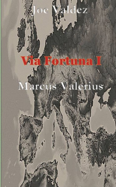 Via Fortuna I: Marcus Valerius (German Edition)
