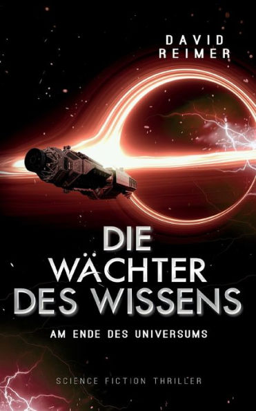 Die Wächter Des Wissens: Am Ende Des Universums (German Edition) - 9783740725136