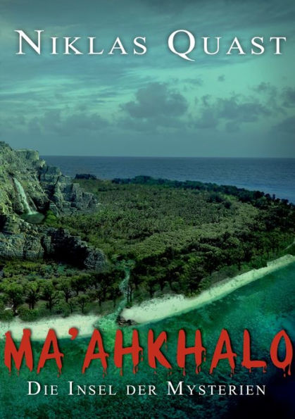Ma'Ahkhalo - Die Insel Der Mysterien (German Edition)