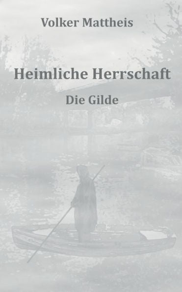 Heimliche Herrschaft: Die Gilde (German Edition)
