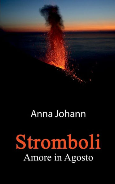 Stromboli: Amore In Agosto (Italian Edition)