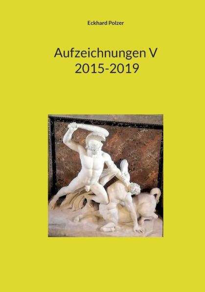 Aufzeichnungen V; 2015-2019 (German Edition)