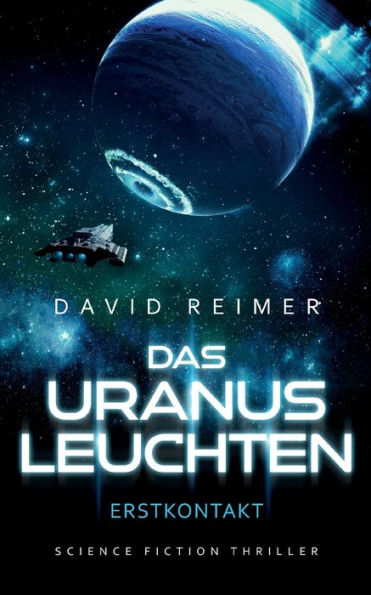 Das Uranus Leuchten: Erstkontakt (German Edition) - 9783740727574