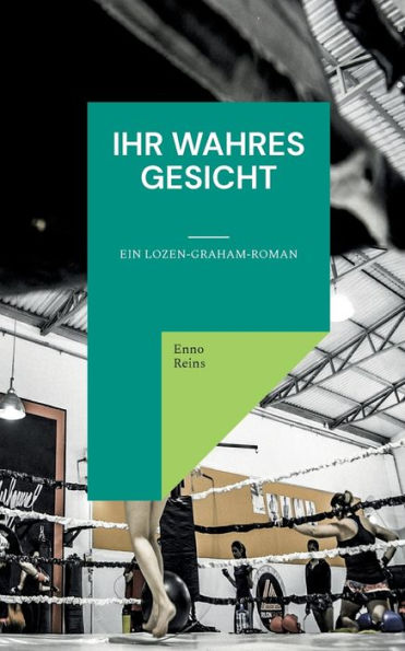 Ihr Wahres Gesicht: Ein Lozen-Graham-Roman (German Edition)