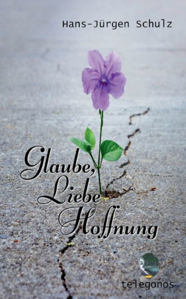 Glaube, Liebe, Hoffnung (German Edition)