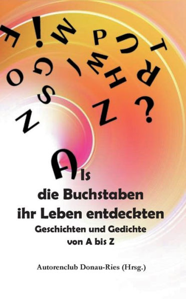 Als Die Buchstaben Ihr Leben Entdeckten (German Edition)