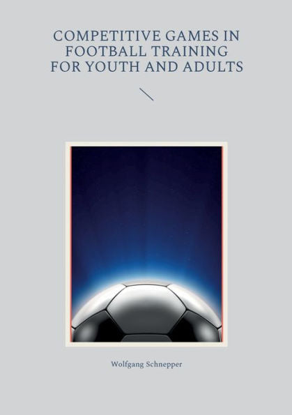 Competitive Games In Football Training For Youth And Adults