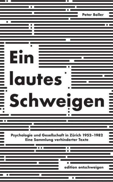 Ein Lautes Schweigen: Psychologie Und Gesellschaft In Zürich 1952-1982. Eine Sammlung Verhinderter Texte (German Edition)