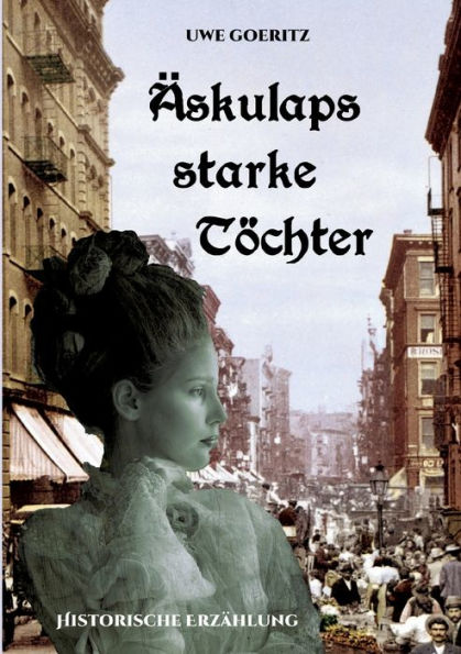 Äskulaps Starke Töchter (German Edition)