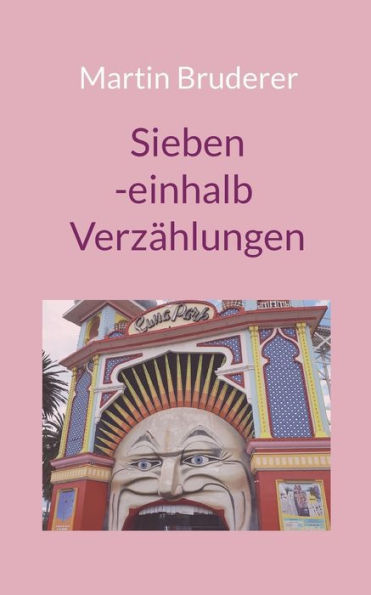 Siebeneinhalb Verzählungen (German Edition)